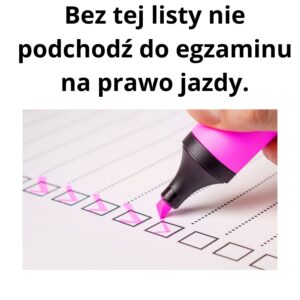 Bez tej listy nie podchodź do egzaminu na prawo jazdy.