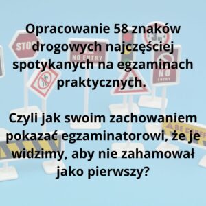 Opracowanie 58 znaków na egzaminie na prawo jazdy